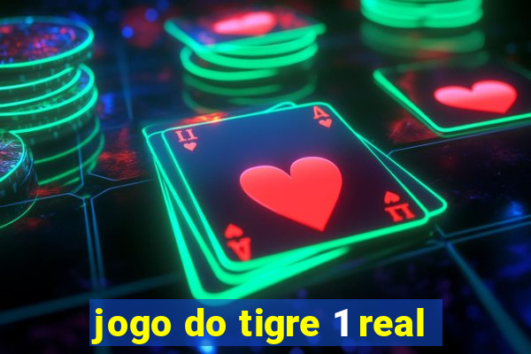 jogo do tigre 1 real